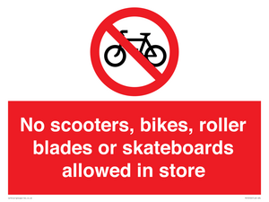 No scooters, bikes, roller blades or skateboards allowed in store